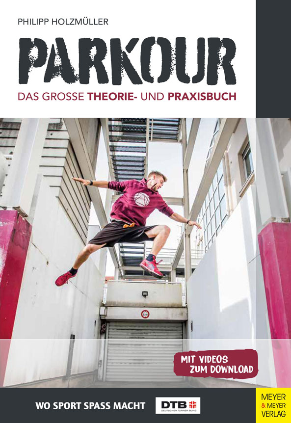 Parkour – Das große Theorie- und Praxisbuch | Bildquelle: Meyer&Meyer-Verlag, Aachen.